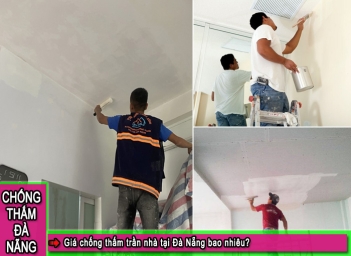 Giá chống thấm trần nhà tại Đà Nẵng bao nhiêu?
