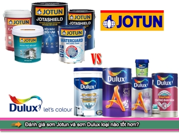 Đánh giá sơn Jotun và sơn Dulux loại nào tốt hơn?